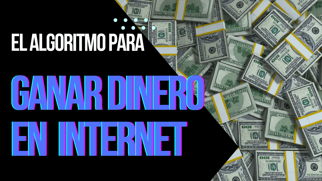 Algoritmo para ganar dinero en Internet