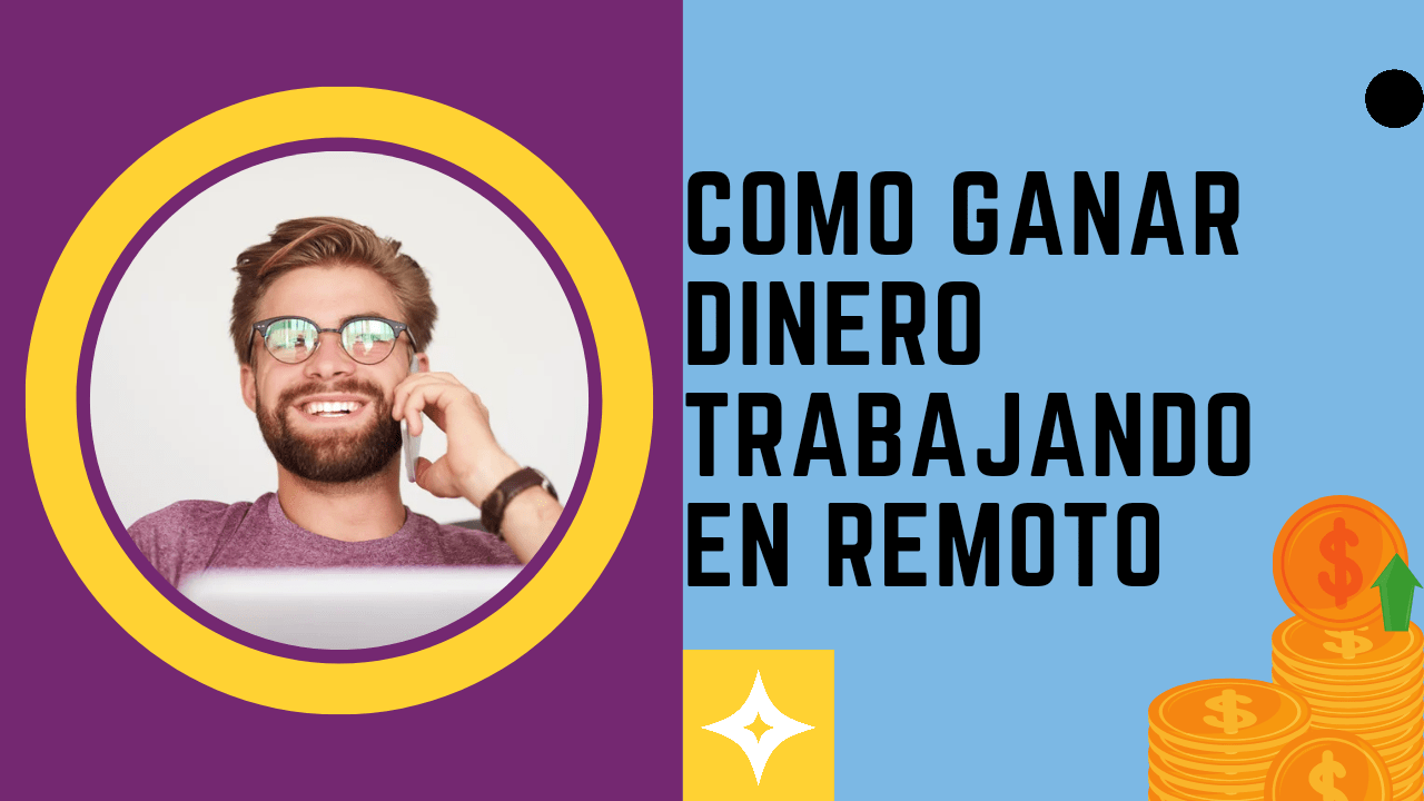 Ganar dinero trabajando en remoto