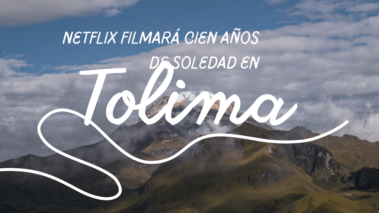 Netflix filmará 100 años de soledad en el Tolima